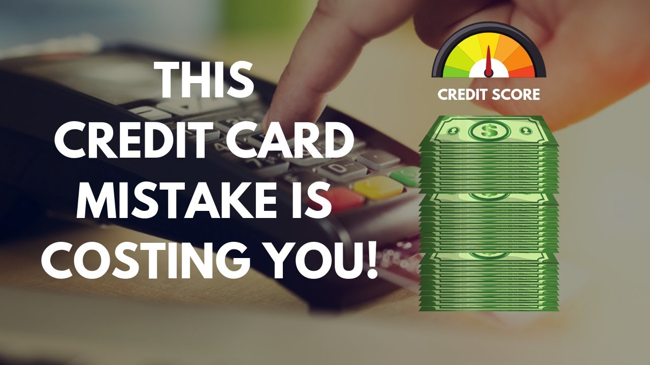 The #1 Mistake That Can Hurt Your Credit Score - YouTube