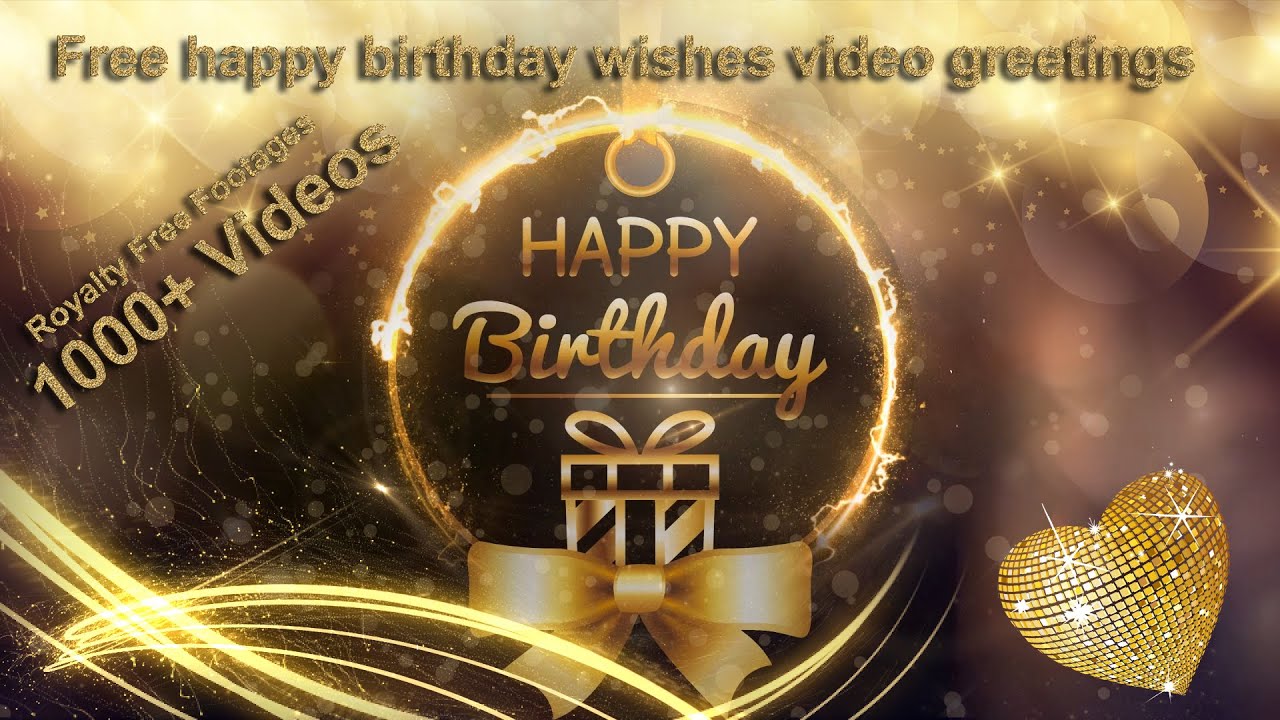 Free happy birthday wishes video greetings download | birthday ...