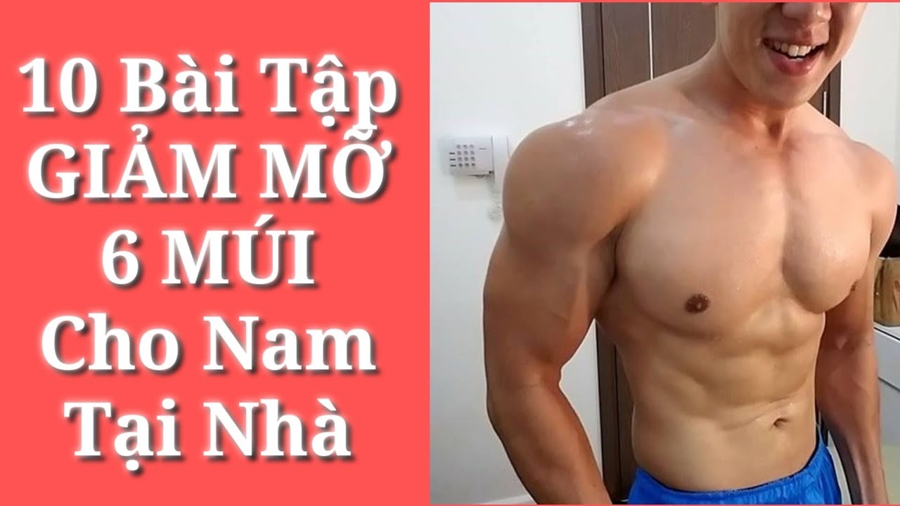 Tập bụng 6 múi cho nam tại nhà: Bài tập hiệu quả và chế độ dinh dưỡng phù hợp