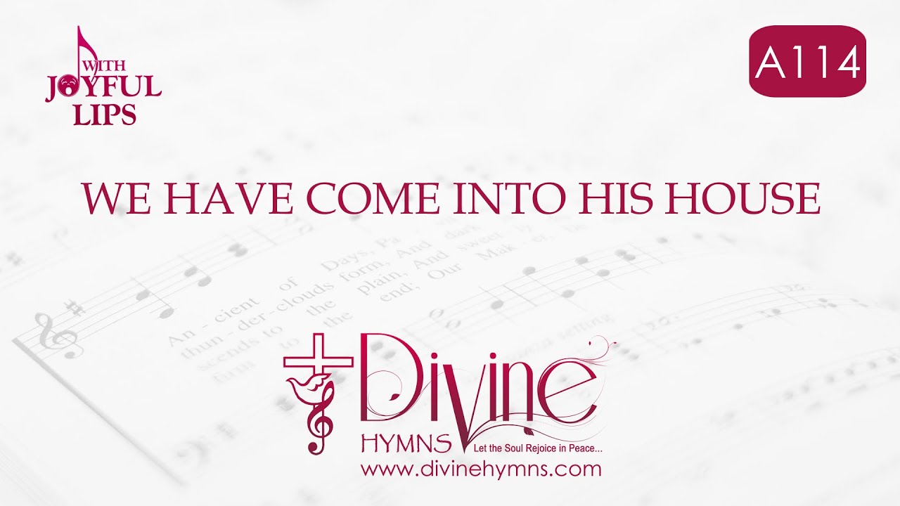 We Have Come Into His House Song Lyrics | A114 | With Joyful Lips Hymns ...