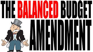 The Balanced Budget Amendment Explained