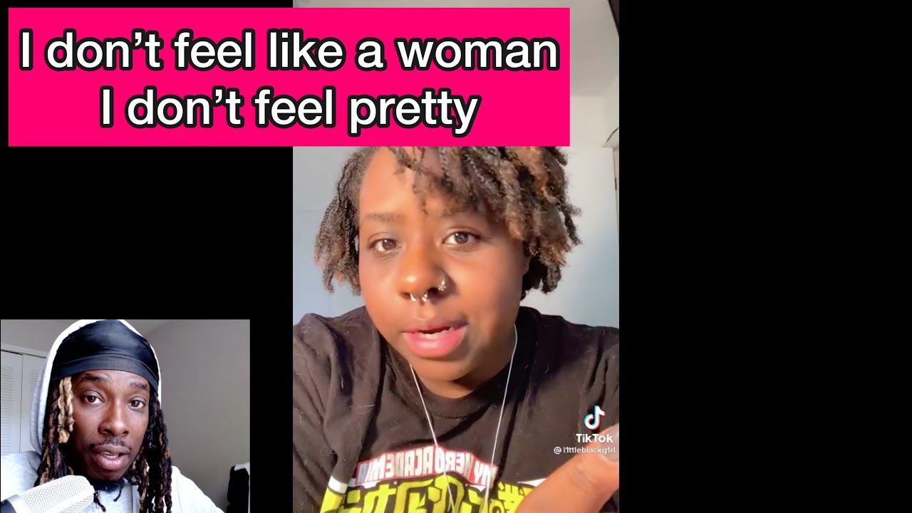 I don't feel like a woman, I don't feel pretty because I compare myself ...