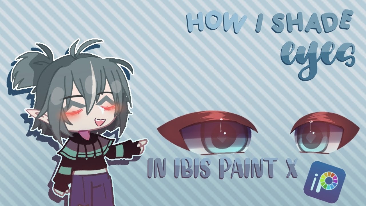 How i shade eyes in Ibis paint x //gacha club //ibis paint - YouTube