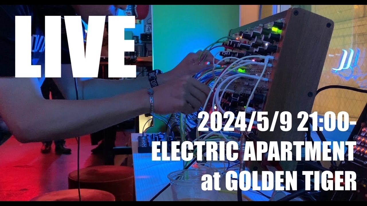 【LIVE】Modular Synth Jam at Golden Tiger @2024/5/9 Electric Apartment ...