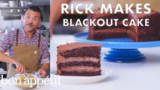 Rick Makes Chocolate Blackout Cake | From the Test Kitchen | Bon Apptit