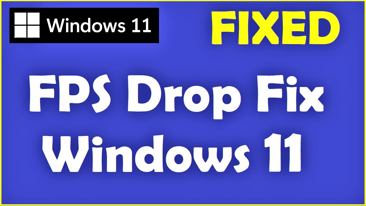 FPS Drop Fix Windows 11 [ Best Settings ] How to Fix FPS Dropping ...