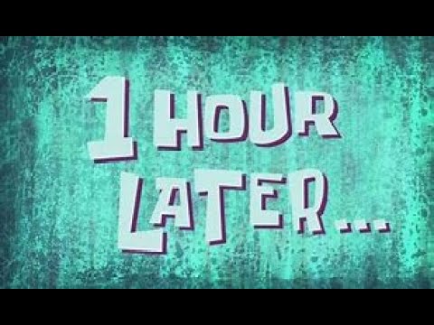 ONE HOUR LATER | SPONGEBOB SQUAREPANTS SOUND EFFECTS - YouTube