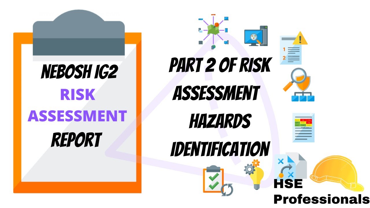 Risk Assessment Report - NEBOSH IG2 Part 2 - YouTube