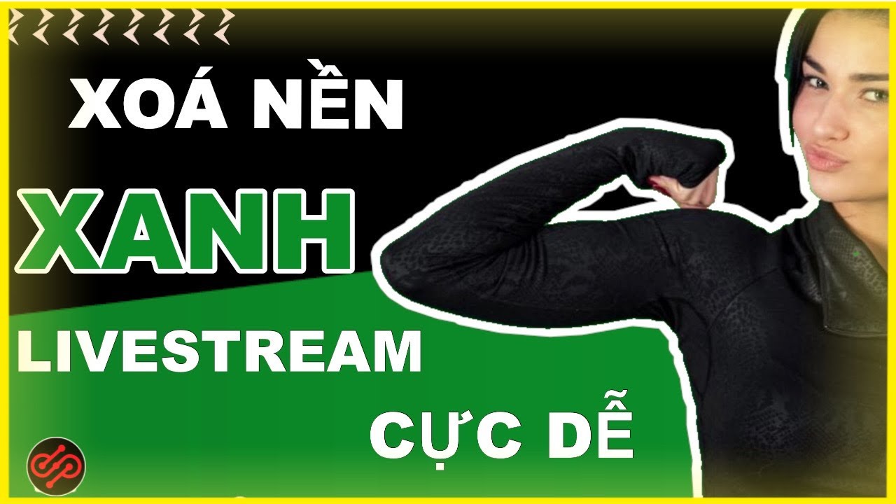 Xoá phông nền xanh (lọc phông xanh) để livestream cực dễ | Remove ...