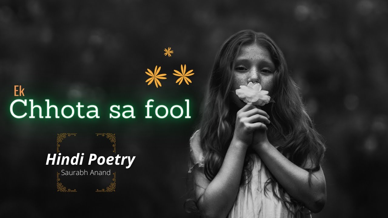 Ek chhota sa fool | Lyrical Poetry | Emotional | Saurabh Anand. - YouTube