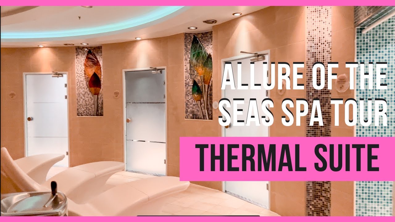 Allure of the Seas Thermal Spa Tour | Thermal Suite | Mud Room | Private  Hot Tub | Royal Caribbean - YouTube