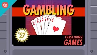 Gambling: Crash Course Games #27