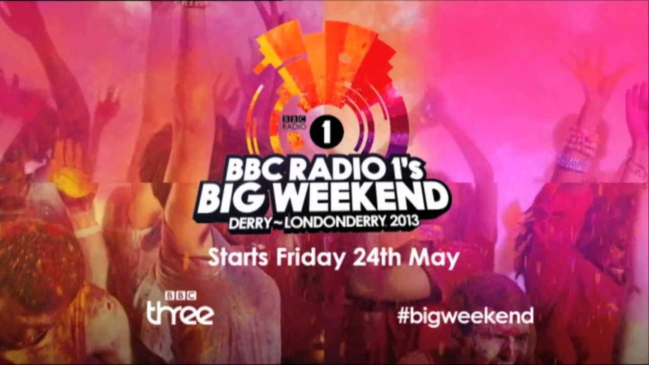 Radio 1's Big Weekend 2013 Derry-Londonderry Advert - YouTube