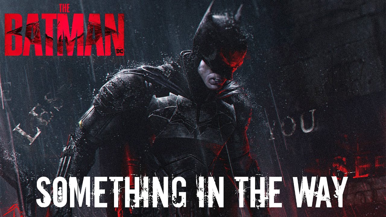 THE BATMAN: Something in The Way | 1 HOUR EPIC VERSION [The Batman Theme  Song] - YouTube