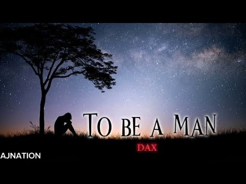 To Be A Man|DAX(lyrics) - YouTube