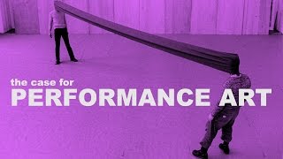 The Case for Performance Art | The Art Assignment | PBS Digital Studios