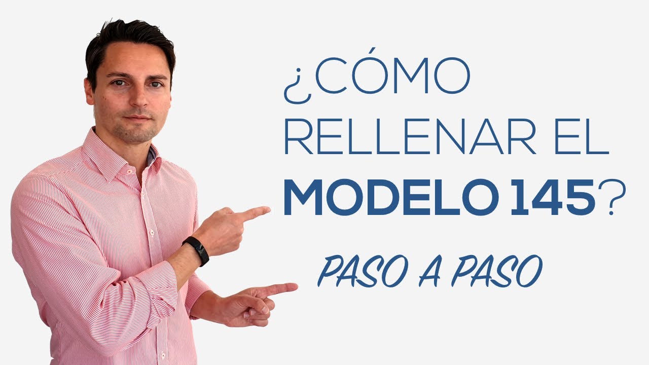 Cómo rellenar el MODELO 145? Paso a Paso... - YouTube