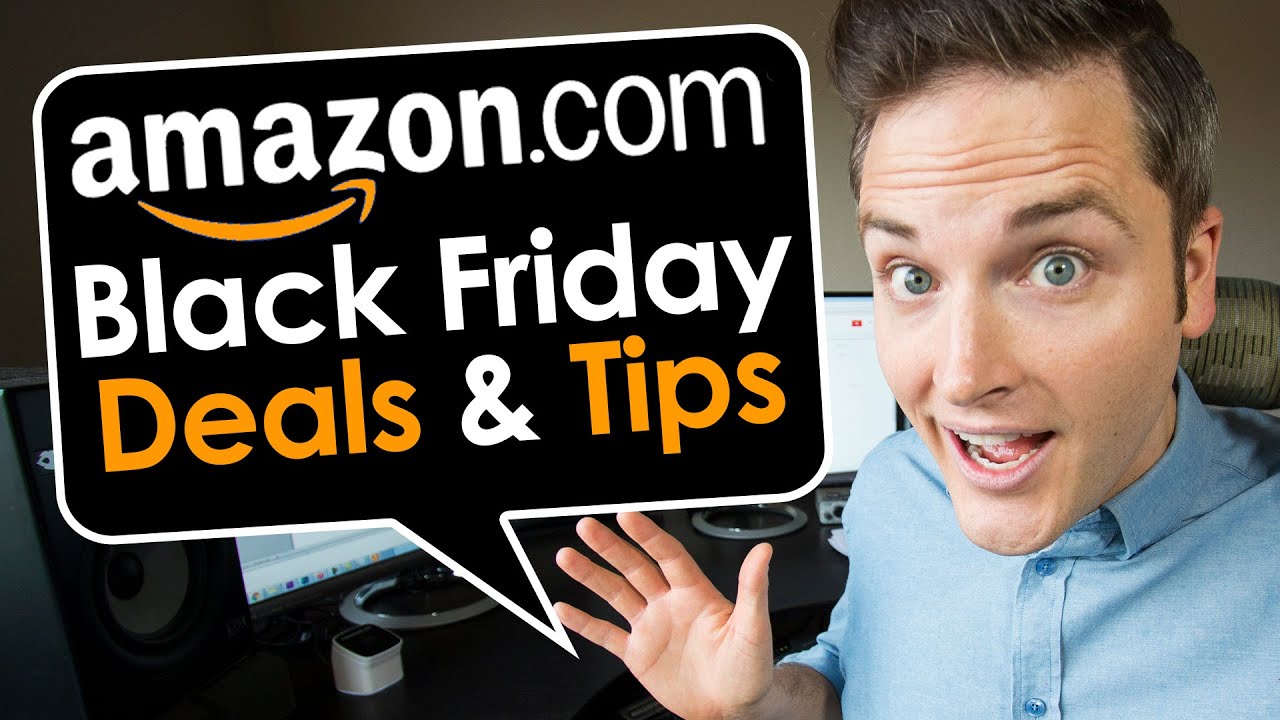 Amazon Black Friday Deals and Tips YouTube