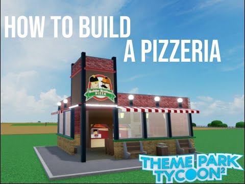 How To Build A Pizzeria In Theme Park Tycoon 2 Roblox (No Gamepasses ...