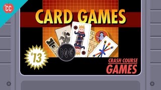 Card Games: Crash Course Games #13