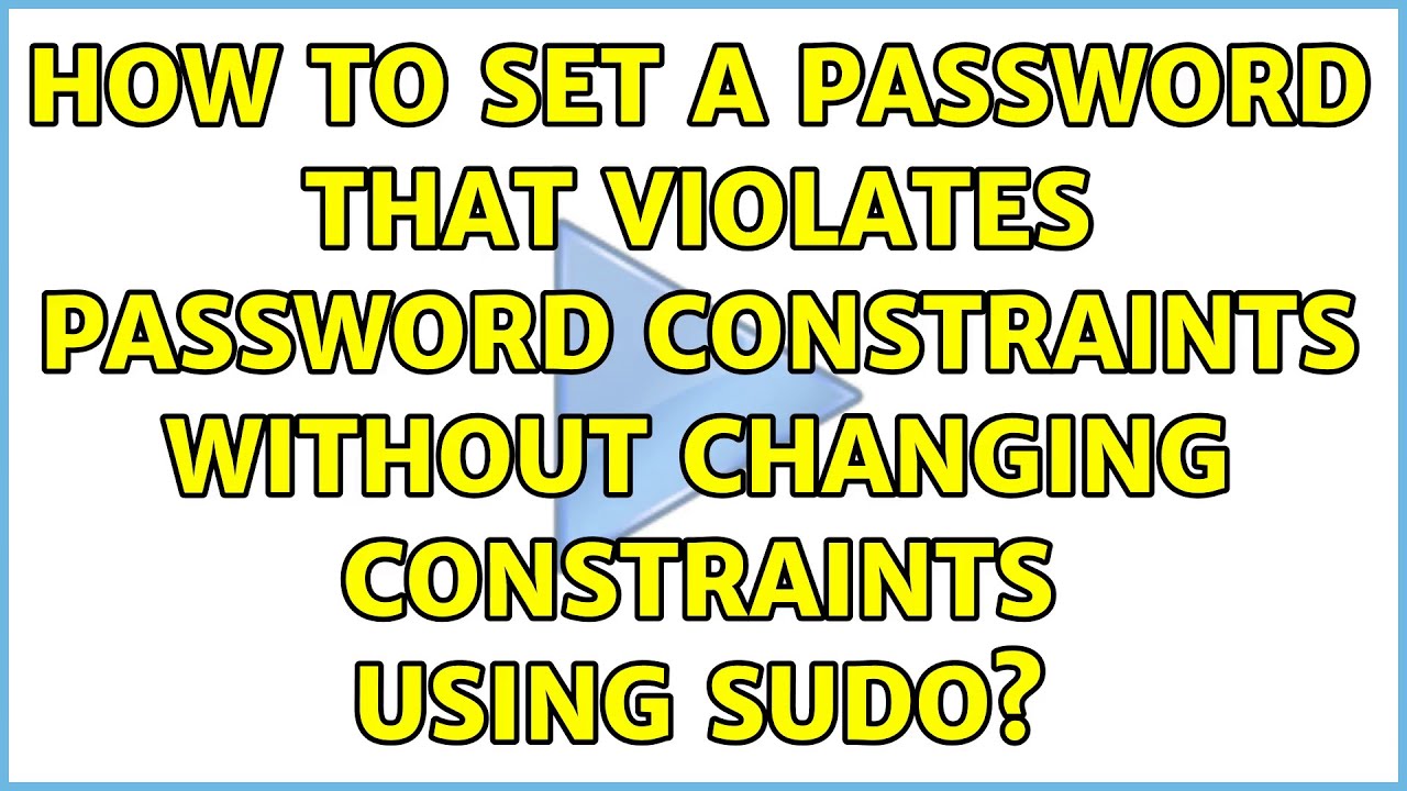 How to set a password that violates password constraints without ...