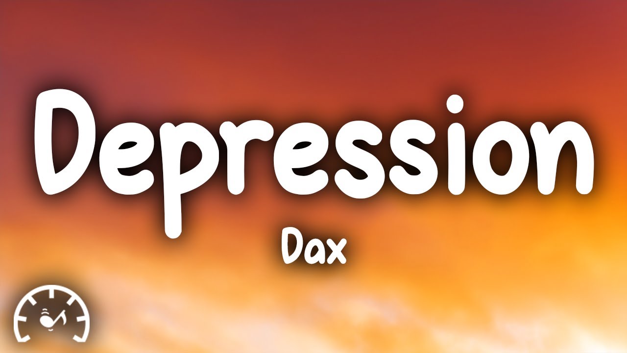 Dax - Depression (Lyrics) - YouTube