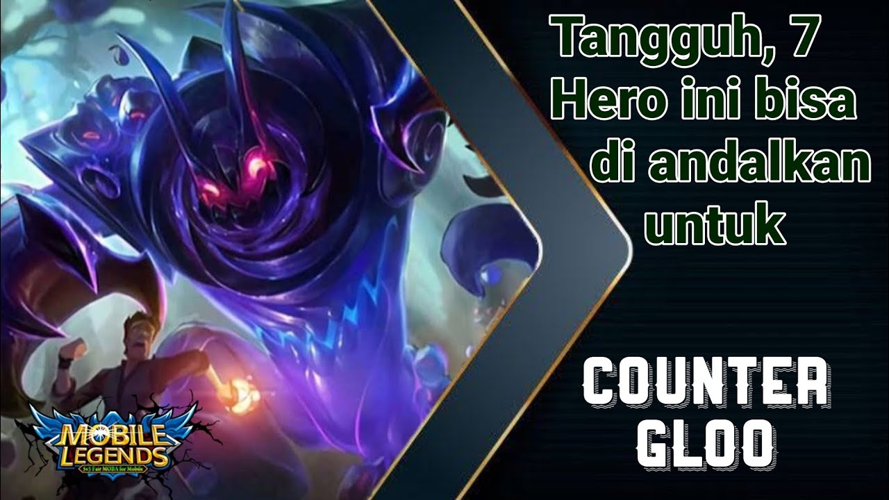 7 Hero Counter Gloo Mobile Legends // ML - YouTube