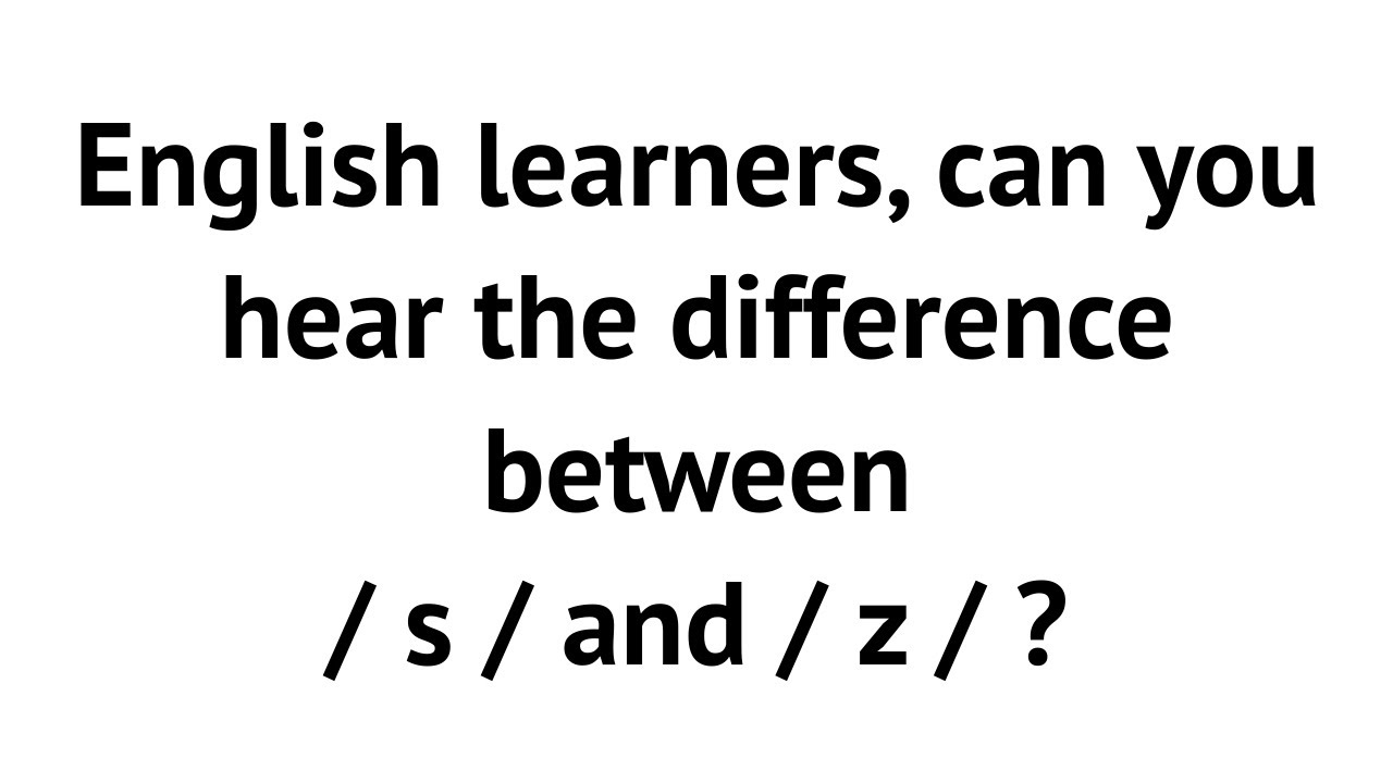 / s / and / z / : Ear for English: Listening Practice - YouTube