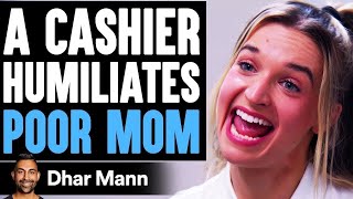 Cashier SHAMES POOR MOM On Food Stamps, What Happens Next Is Shocking | Dhar Mann