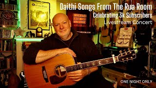 Daithi Songs From The Rua Room - Livestream Celebtaring 3K Subscribers