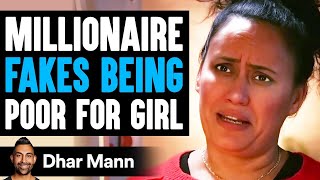 MILLIONAIRE FAKES Being POOR For GIRL, He Lives To Regret It | Dhar Mann