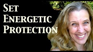 Set Energetic Protection & Stop Psychic Attack