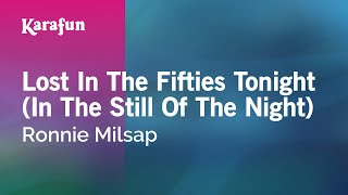 Lost in the Fifties Tonight (In the Still of the Night) - Ronnie Milsap | Karaoke Version | KaraFun chords