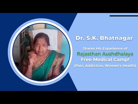 Dr. S.K. Bhatnagar | Rajasthan Aushdhalaya Free Medical Camp (Pain, Addiction, Women's Health)