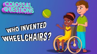 Who Invented Wheelchairs? | COLOSSAL QUESTIONS