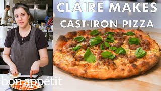 Claire Makes Cast-Iron Skillet Pizza | From the Test Kitchen | Bon Appétit