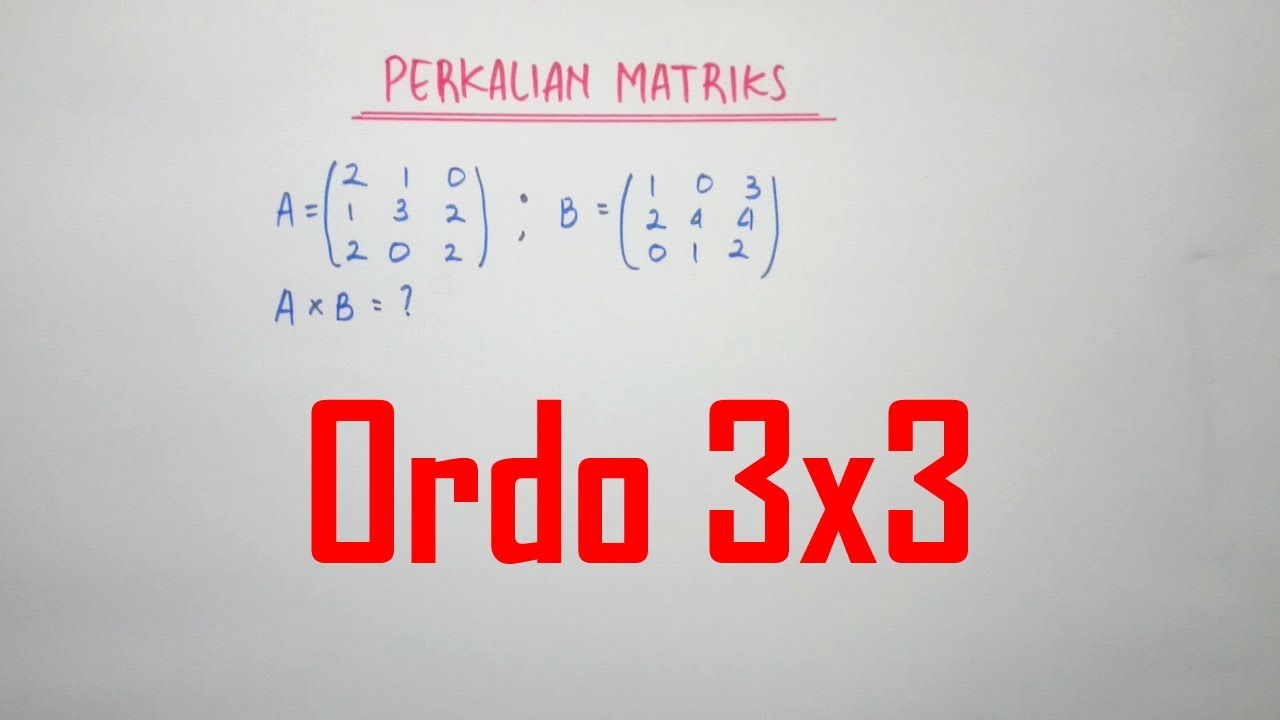 Perkalian Matriks Ordo 3x3 Youtube