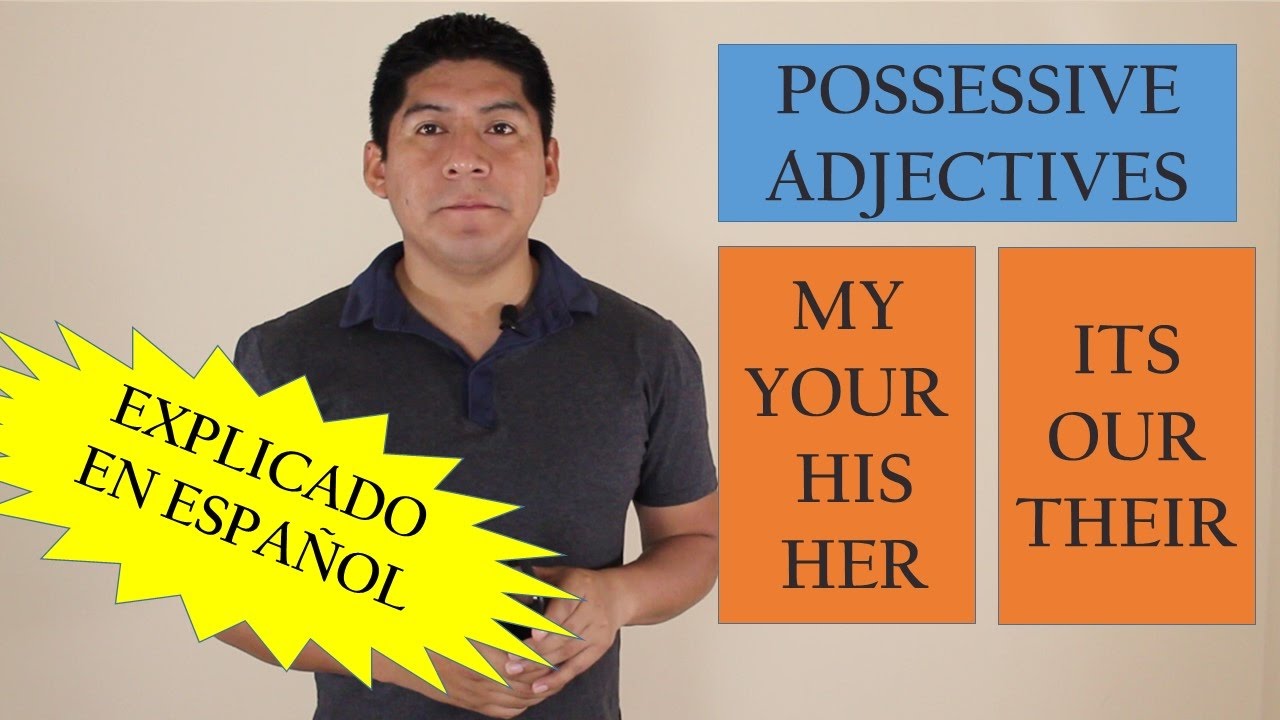 POSSESIVE ADJECTIVES - ADJETIVOS POSESIVOS | Explicado en Español - YouTube