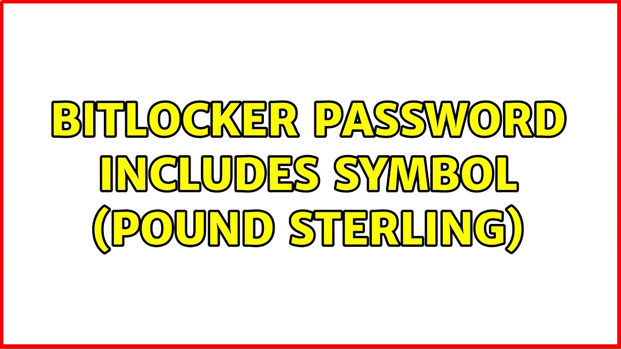 Bitlocker password includes symbol (pound sterling) - YouTube