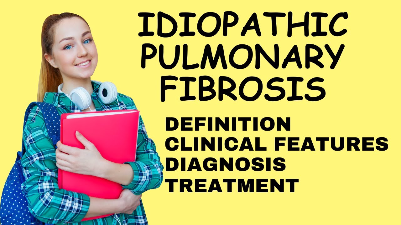 IDIOPATHIC PULMONARY FIBROSIS, IDIOPATHIC PULMONARY FIBROSIS CLINICAL ...