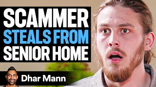 Scammer STEALS From SENIOR HOME, Lives To Regret It | Dhar Mann