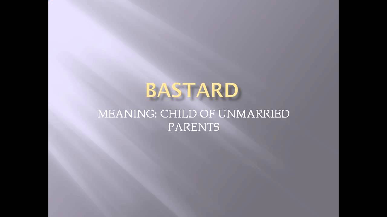 Meaning And Pronunciation Of Bastard Youtube