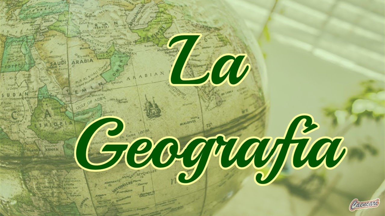 ¿QUÉ ES LA GEOGRAFÍA?, CONCEPTO E HISTORIA / TEORÍA Y PRACTICA ...