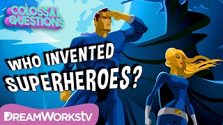 Who Invented Superheroes? | COLOSSAL QUESTIONS