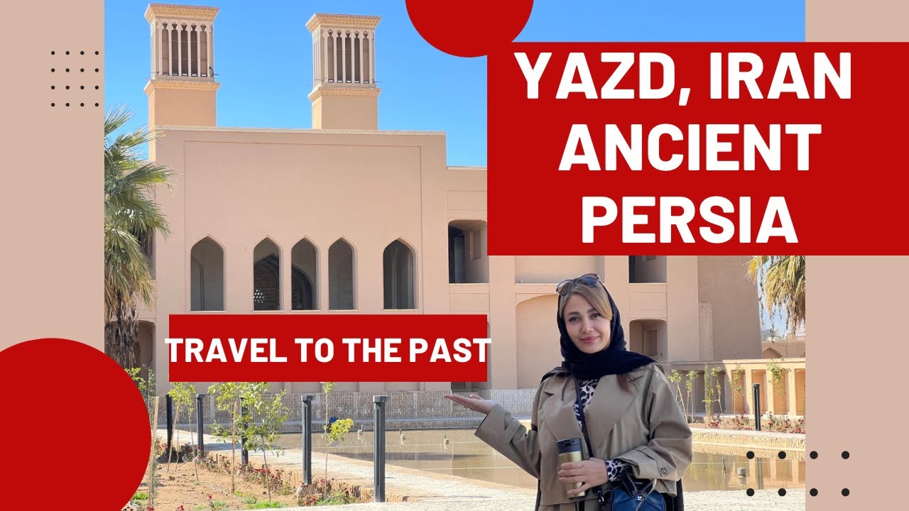 Iranian Heritage: Yazd's Time Travel Through Persian History - YouTube