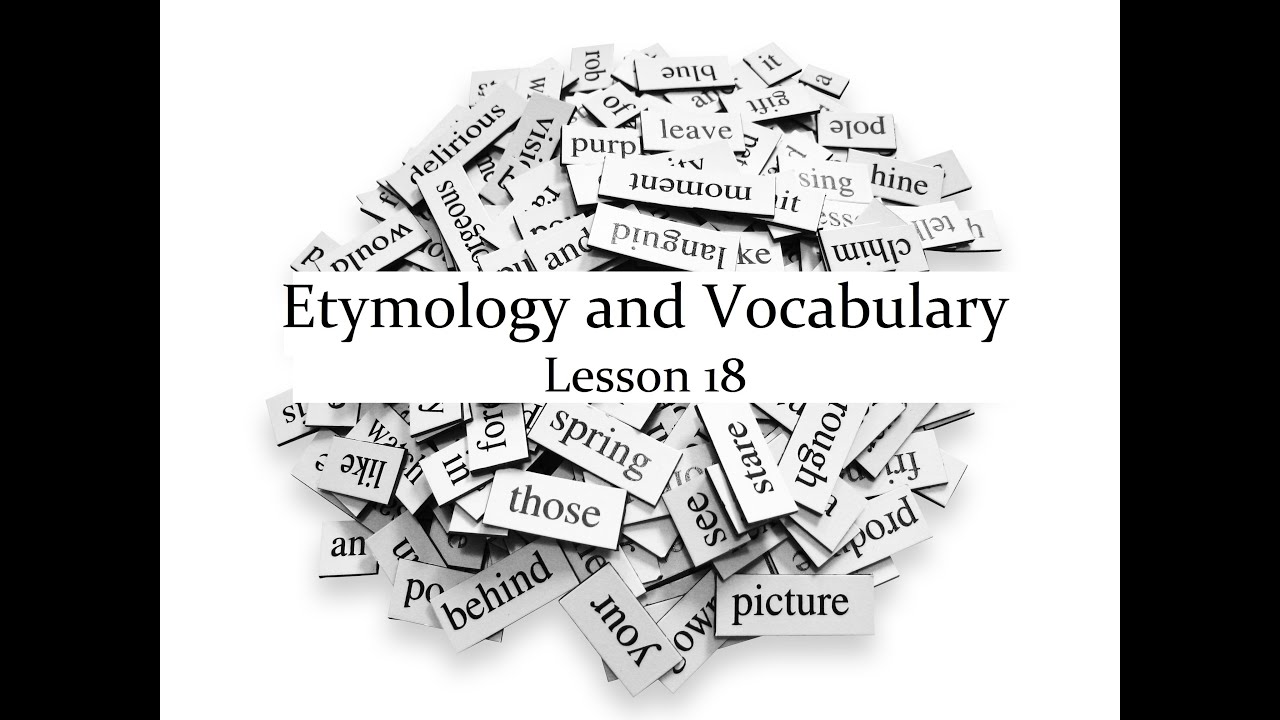 Etymology and Vocabulary Lesson 18 - YouTube