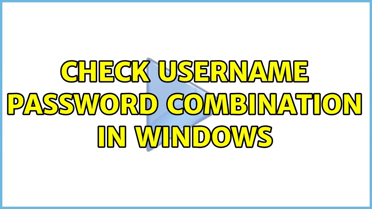 Check username password combination in Windows - YouTube