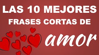 FRASES DE AMOR CORTAS - 10 frases bonitas para dedicar - YouTube