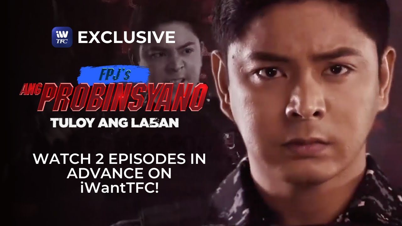 Watch 2 Episodes In Advance Of Fpj S Ang Probinsyano Iwanttfc Free ...