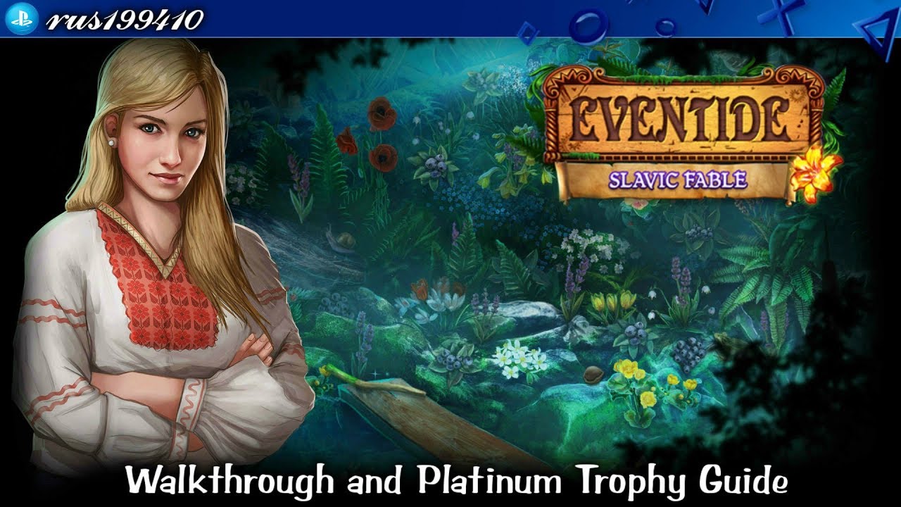 Eventide: Slavic Fable - Walkthrough & Platinum Trophy Guide (Trophy ...